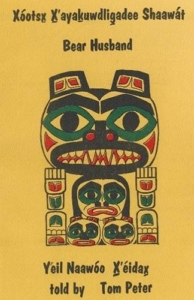 Xóotsx̲ X̲'ayakuwdlig̲adee Shaawát Bear Husband Publication